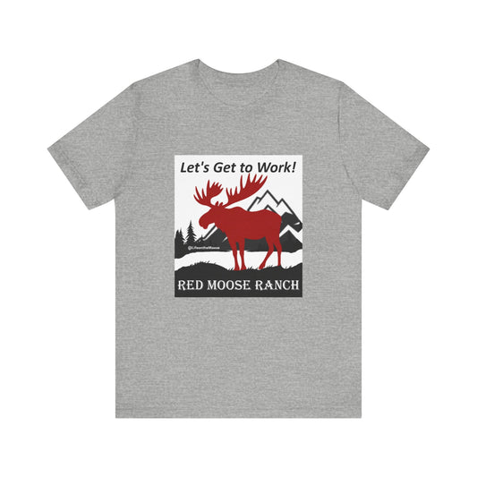 Let's Get To Work Unisex Jersey Short Sleeve Tee